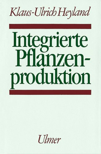 9783800140633: Integrierte Pflanzenproduktion. System und Organisation