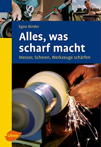 Stock image for Alles, was scharf macht: Messer, Scheren, Werkzeuge schrfen for sale by medimops