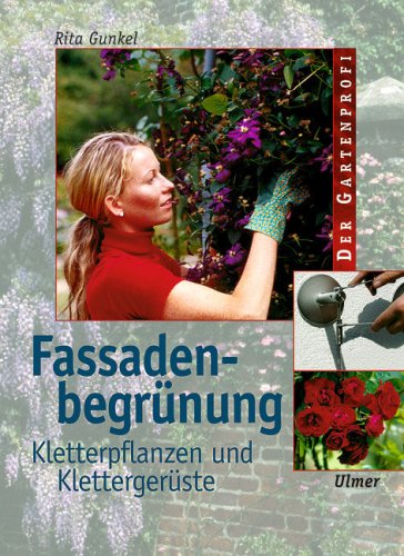 Imagen de archivo de Fassadenbegrnung. Kletterpflanzen und Klettergerste a la venta por medimops