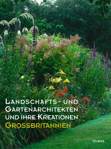 Stock image for Landschafts- und Gartenarchitekten und ihre Kreationen. Grobritannien for sale by medimops