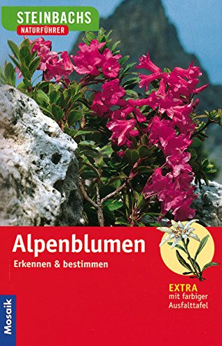 Beispielbild fr Steinbachs Naturfhrer. Alpenblumen: Erkennen und bestimmen zum Verkauf von medimops