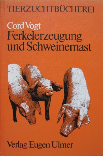 Imagen de archivo de Ferkelerzeugung und Schweinemast. Haltungs- und Verfahrenstechnik, a la venta por Versandantiquariat Harald Gross