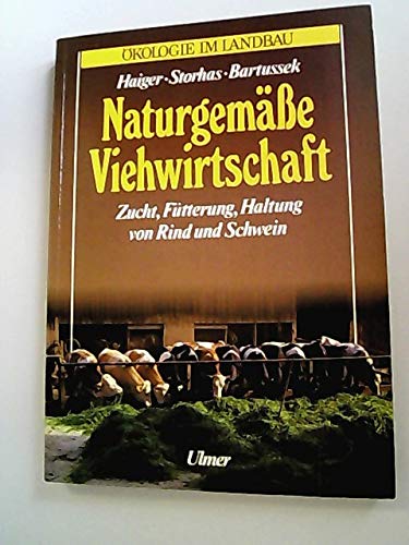 Stock image for Naturgem?e Viehwirtschaft. Zucht, Ftterung, Haltung von Rind und Schwein for sale by Fachbuch-Versandhandel
