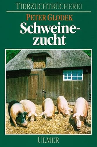 9783800143689: Schweinezucht: Grundlagen der Schweinezucht