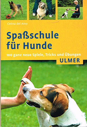 Imagen de archivo de Spaschule fr Hunde. 100 ganz neue Spiele, Tricks und bungen a la venta por medimops