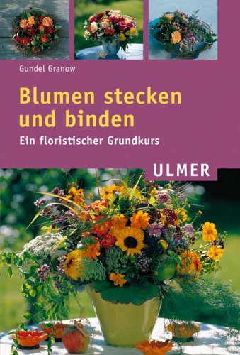 Stock image for Blumen stecken und binden. for sale by WorldofBooks