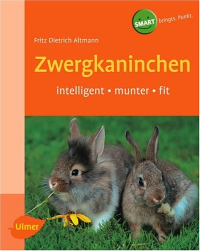 Stock image for Zwergkaninchen. Heimtiere halten. Verhalten, Ernhrung, Pflege for sale by Gabis Bcherlager