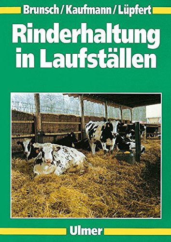 Rinderhaltung in Laufställen - Brunsch, Reiner, Kaufmann, Otto