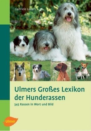 Beispielbild fr Ulmers groes Lexikon der Hunderassen. 345 Rassen im Portrt zum Verkauf von medimops