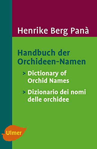9783800146208: Handbuch der Orchideen-Namen / Dictionary of Orchid Names / Dizionario dei nomi delle orchidee. Dictionary of Orchid Names /Dizionario dei nomi delle orchidee