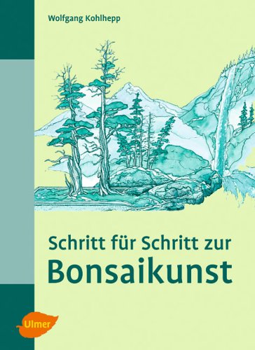 Stock image for Schritt fr Schritt zur Bonsaikunst. for sale by Antiquariaat Schot