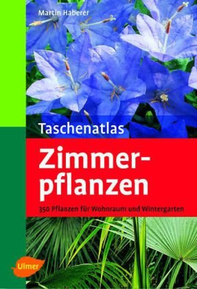 Beispielbild fr Taschenatlas Zimmerpflanzen: 340 Pflanzen fr Wohnraum und Wintergarten zum Verkauf von medimops