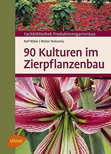 Stock image for 90 Kulturen im Zierpflanzenbau -Language: german for sale by GreatBookPrices