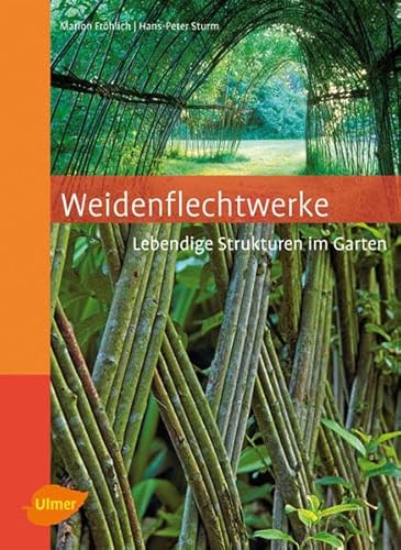 Beispielbild fr Weidenflechtwerke: Lebendige Strukturen im Garten zum Verkauf von medimops