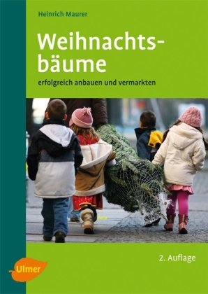 Beispielbild fr Weihnachtsbume: Erfolgreich anbauen und vermarkten zum Verkauf von medimops