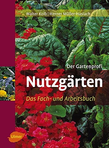 Beispielbild fr Nutzgrten: Das Fach- und Arbeitsbuch; Der Gartenprofi zum Verkauf von Buchstube Tiffany