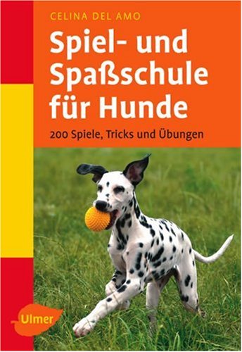 9783800149650: Spiel- und Spaschule fr Hunde. 200 Spiele, Tricks und bungen