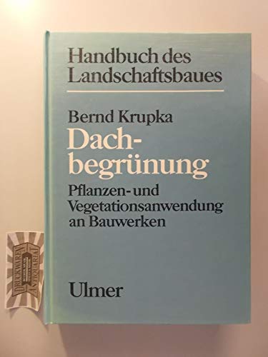 Stock image for Dachbegrnung. Pflanzen- und Vegetationsanwendung an Bauwerken. for sale by Book Deals