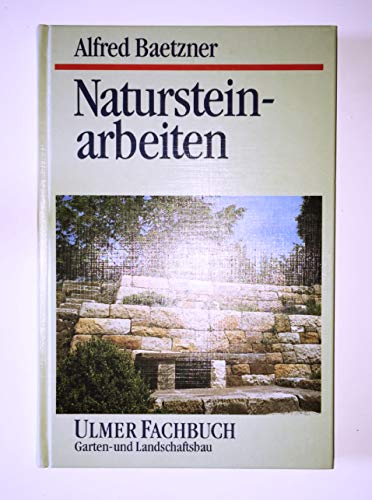 Beispielbild fr Natursteinarbeiten im Garten- und Landschaftsbau. Vorkommen der Gesteine, Bearbeitung und Verwendung zum Verkauf von Buchfink Das fahrende Antiquariat