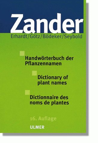 Zander - Handwörterbuch der Pflanzennamen. - Erhardt, Walter, Erich Götz Siegmund Seybold a. o.