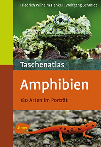 Taschenatlas Amphibien: 175 Arten fÃ¼r das Terrarium (9783800151554) by Henkel, Friedrich Wilhelm; Schmidt, Wolfgang