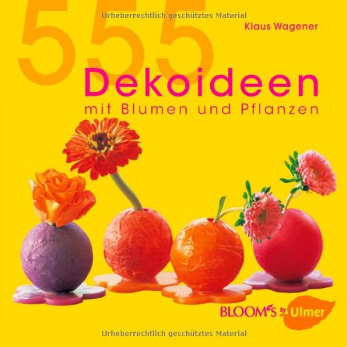 Imagen de archivo de 555 Dekoideen mit Blumen und Pflanzen a la venta por Wonder Book