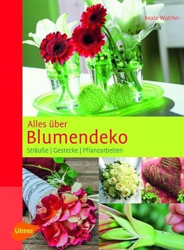 Beispielbild fr Alles ber Blumendeko: Strue, Gestecke, Pflanzarbeiten zum Verkauf von medimops