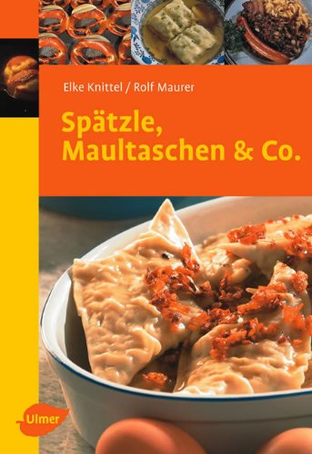 Imagen de archivo de Sptzle, Maultaschen und Co: Kstliches aus allen Landschaften Deutschlands a la venta por medimops