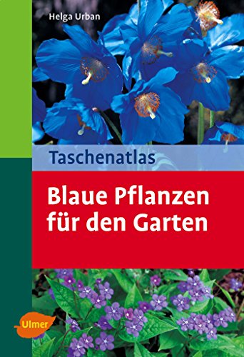 Beispielbild fr Taschenatlas Blaue Pflanzen fr den Garten zum Verkauf von medimops