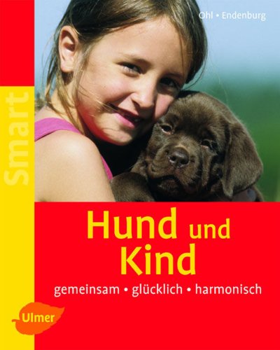 Beispielbild fr Hund und Kind: Gemeinsam - glcklich - harmonisch zum Verkauf von medimops