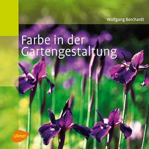 9783800154470: Farbe in der Gartengestaltung