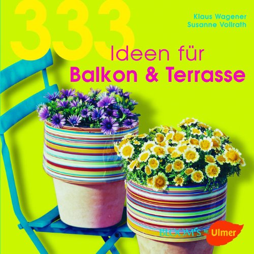 Beispielbild fr 333 Ideen für Balkon und Terrasse zum Verkauf von WorldofBooks