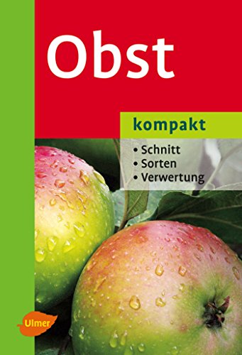 9783800154906: Obst kompakt: Schnitt - Sorten - Verwertung