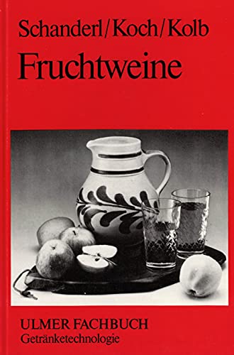 Fruchtweine. - Schanderl, Hugo (Begr.)/Julius Koch/Erich Kolb