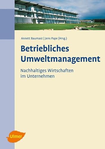 Imagen de archivo de Betriebliches Umweltmanagement Nachhaltiges Wirtschaften im Unternehmen a la venta por Buchpark