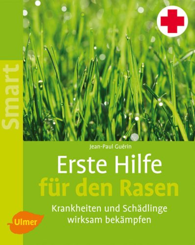 Stock image for Erste Hilfe fr den Rasen: Krankheiten und Schdlinge wirksam bekmpfen for sale by medimops