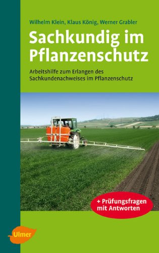 Stock image for Sachkundig im Pflanzenschutz: Arbeitshilfe zum Erlangen des Sachkundenachweises im Pflanzenschutz for sale by medimops