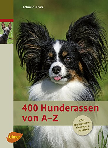 400 Hunderassen von A - Z: Alles über Aussehen, Charakter und Verhalten - Lehari, Gabriele