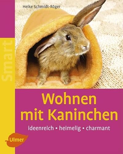 9783800156658: Schmidt-Rger, H: Wohnen mit Kaninchen