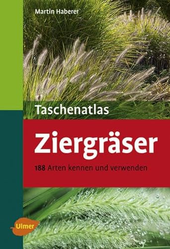 Imagen de archivo de Taschenatlas Ziergrser: 188 Arten kennen und verwenden a la venta por medimops