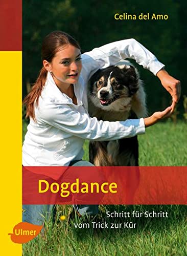 Beispielbild fr Dogdance: Schritt fr Schritt vom Trick zur Kr. Heimtiere zum Verkauf von medimops