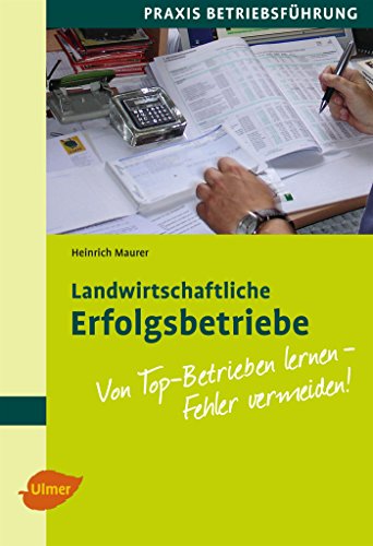 Beispielbild fr Landwirtschaftliche Erfolgsbetriebe: Von Top-Betrieben Lernen - Fehler vermeiden zum Verkauf von medimops