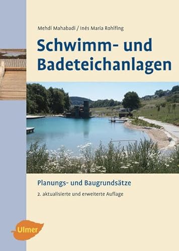 Stock image for Schwimm- und Badeteichanlagen - Planungs- und Baugrundstze for sale by medimops