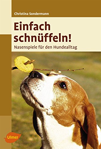 9783800157976: Einfach schnffeln!: Nasenspiele fr den Hunde-Alltag