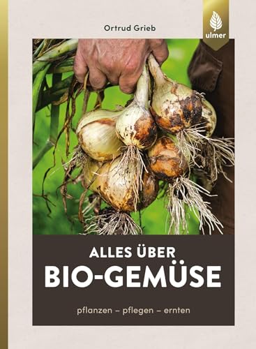 Beispielbild fr Alles ber Bio-Gemse: Pflanzen, pflegen, ernten zum Verkauf von medimops