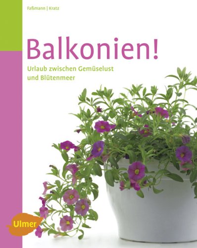 Beispielbild fr Balkonien!: Urlaub zwischen Gemselust und Bltenmeer zum Verkauf von medimops