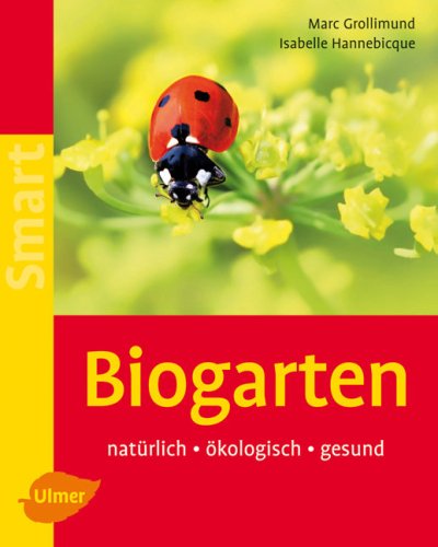 Beispielbild fr Biogarten: Natrlich - kologisch - gesund zum Verkauf von medimops