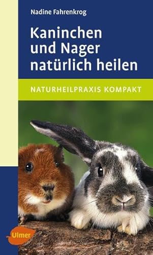 Kaninchen und Nager natürlich heilen (Veterinärmedizin) - Fahrenkrog, Nadine