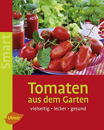 Beispielbild fr Tomaten aus dem Garten: Vielseitig - lecker - gesund zum Verkauf von medimops