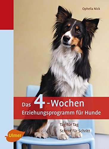 Beispielbild fr Das 4-Wochen-Erziehungsprogramm fr Hunde: Tag fr Tag - Schritt fr Schritt zum Verkauf von medimops